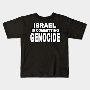 Israel IS Committing Genocide - White - Front Kids T-Shirt